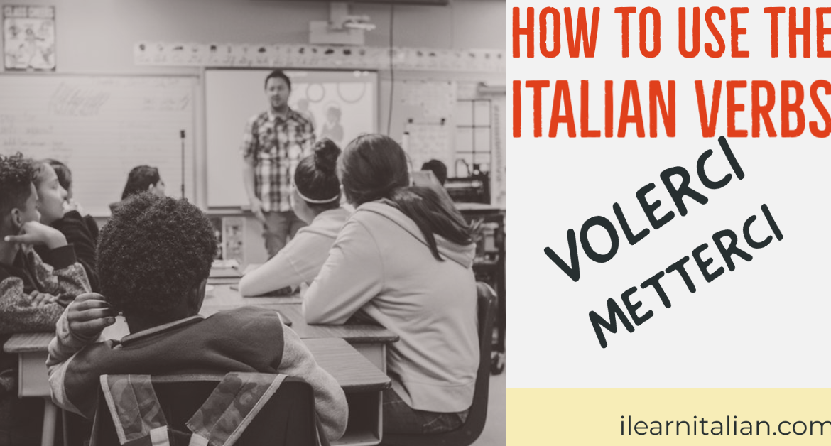 How to use “Volerci” and “Metterci” in Italian
