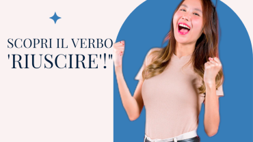 Italian verb “riuscire”. Verbo irregolare. Forma e Uso