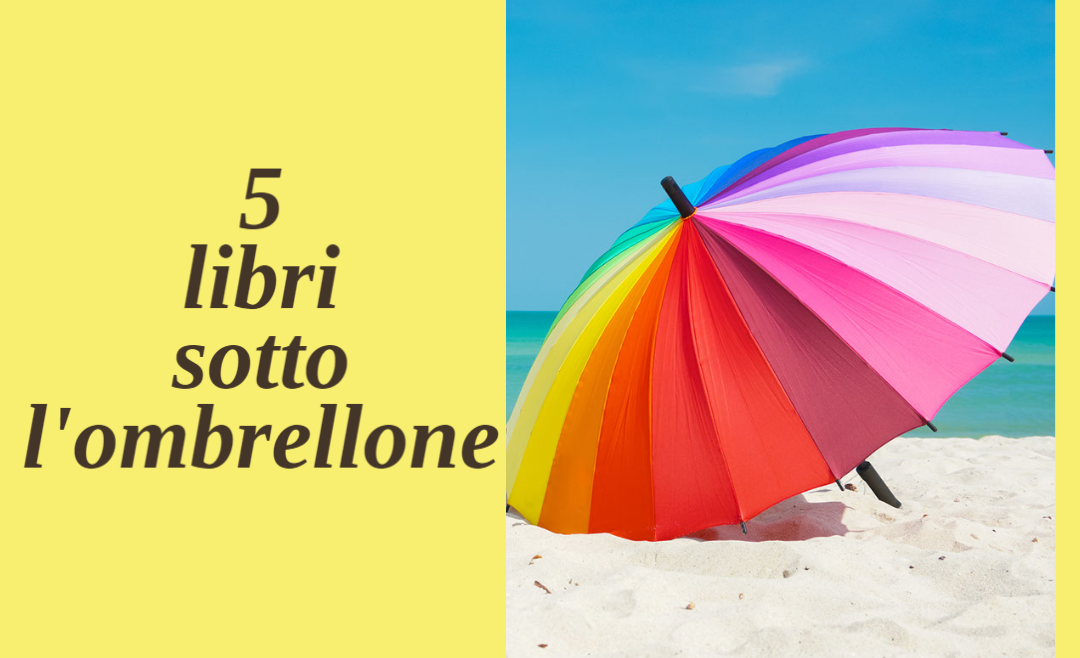 5 libri italiani sotto l’ombrellone
